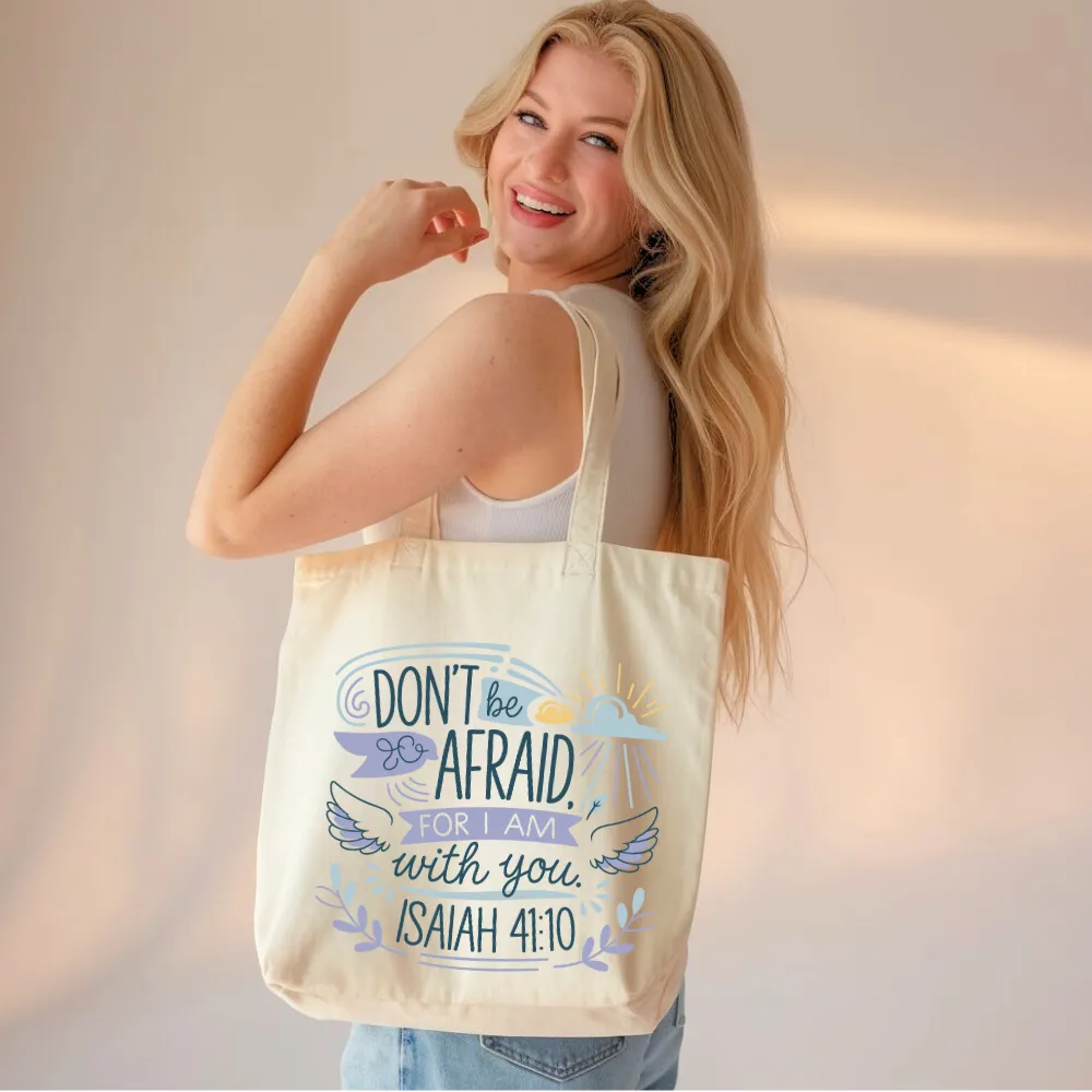 Don't be Afraid for I Am with You | Premium Tote Bag