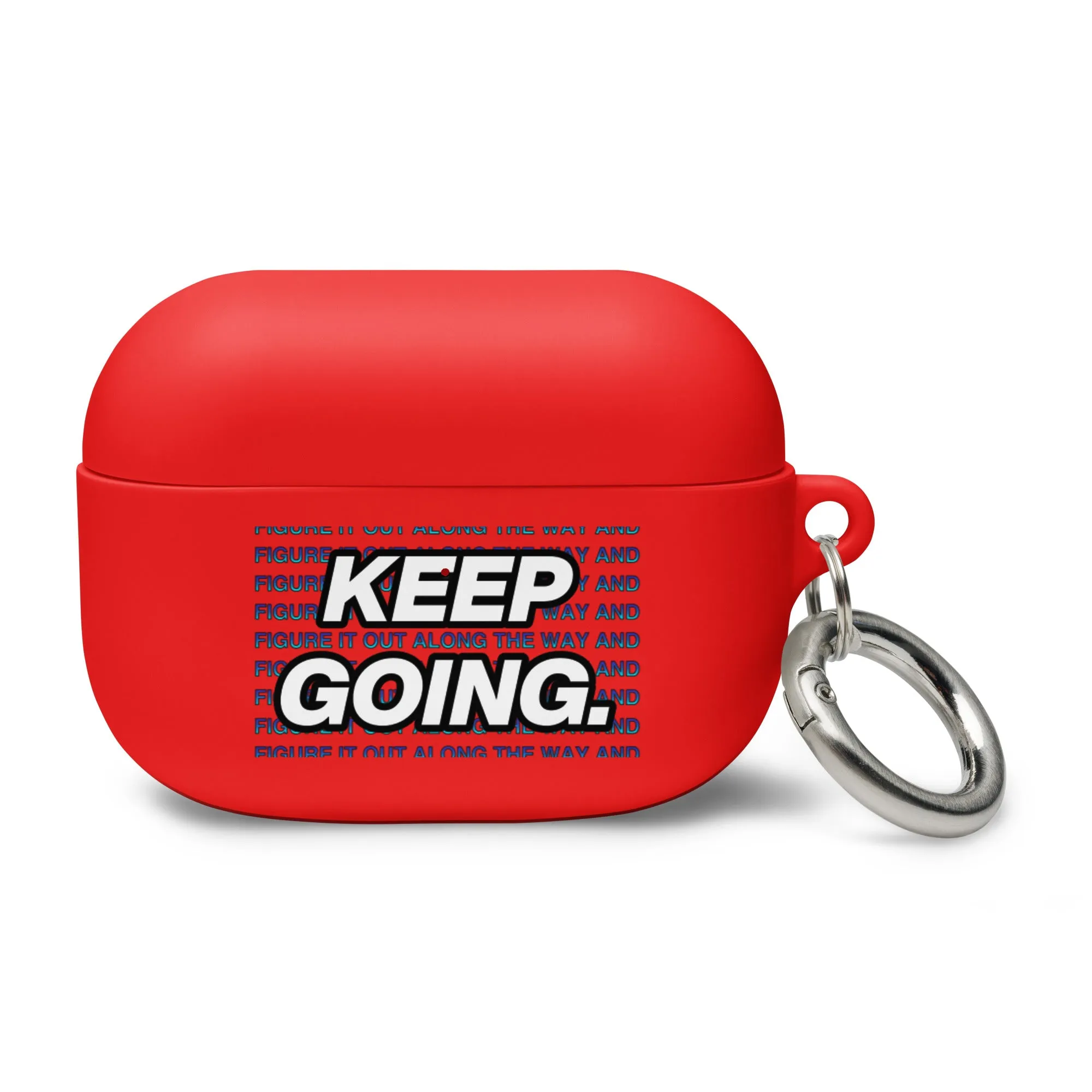 Figure It Out Along The Way And KEEP GOING. AirPods® Rubber Case