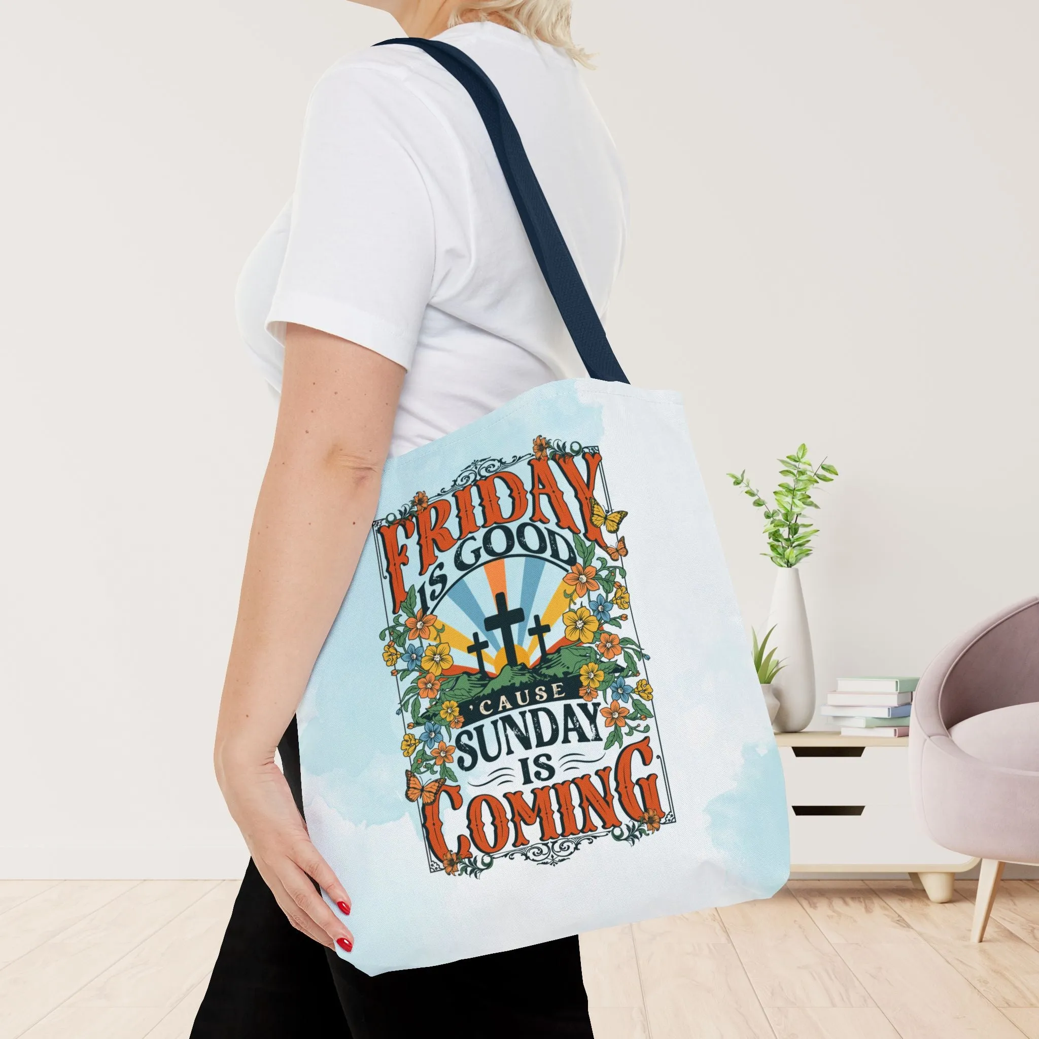 Friday is Good 'Cause Sunday is Coming Tote Bag - Christian Tote Bag - 16"