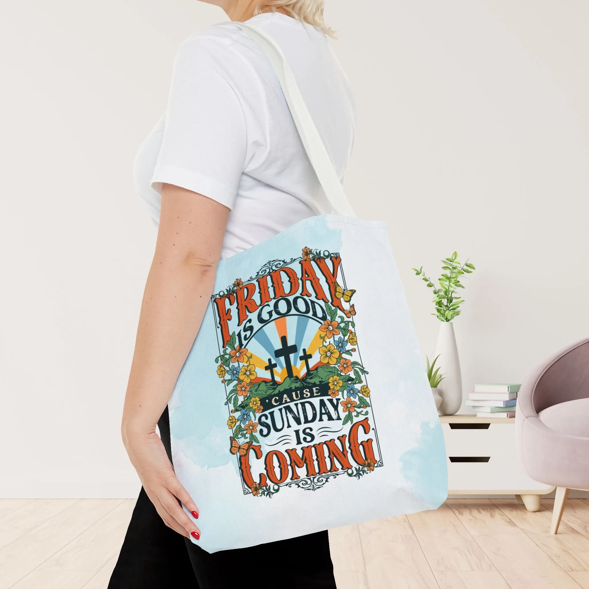 Friday is Good 'Cause Sunday is Coming Tote Bag - Christian Tote Bag - 16"