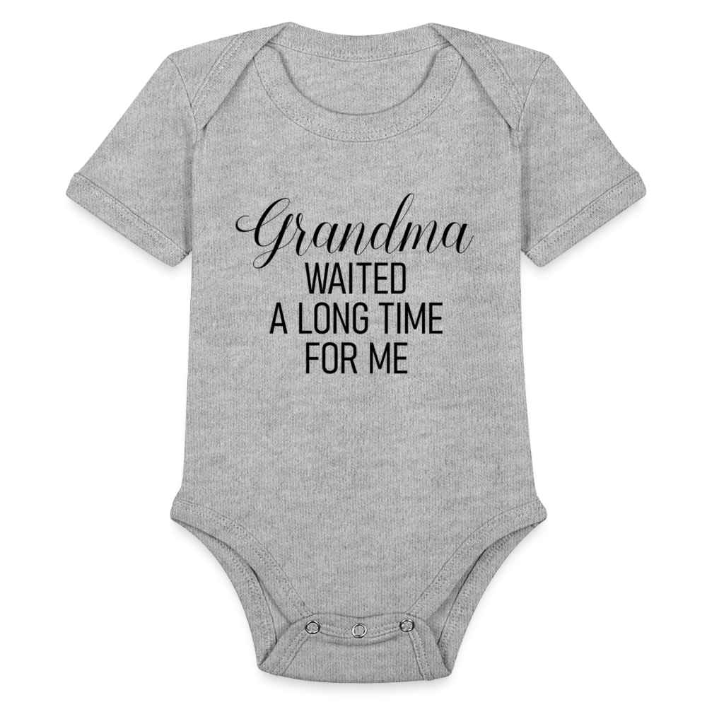 Grandma waited a long time for me Organic Short Sleeve Baby Bodysuit