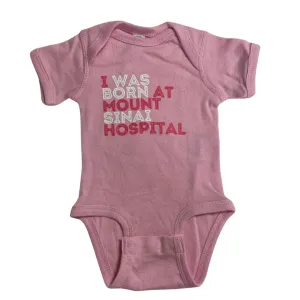 I was Born at Mount Sinai Hospital Onesie - Pink