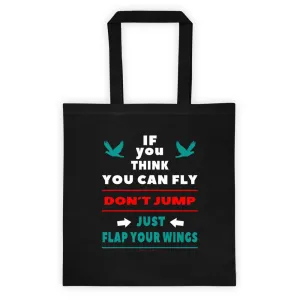 If You Think You Can Fly, DON'T JUMP, Double Sided Tote Bag