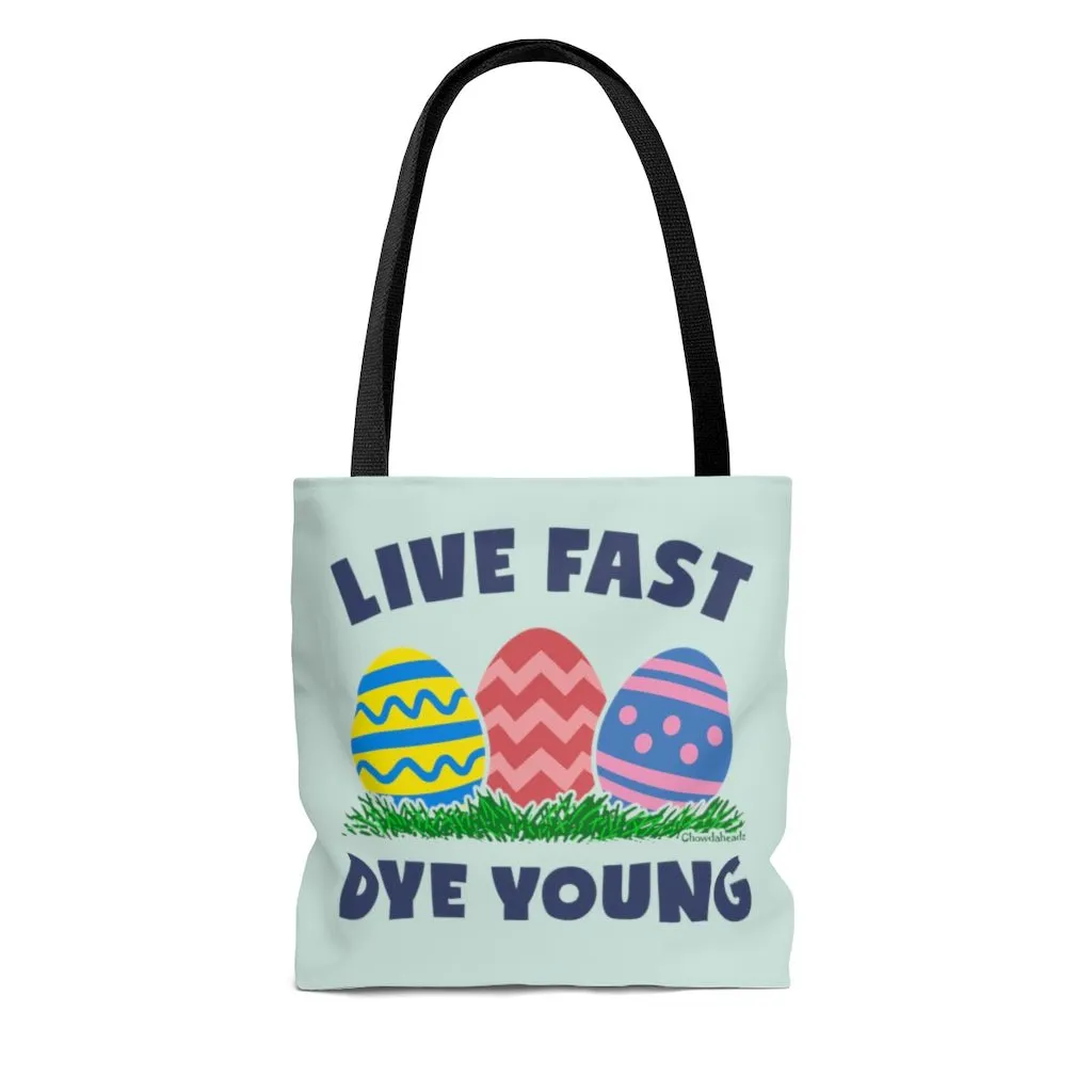Live Fast Dye Young Tote Bag