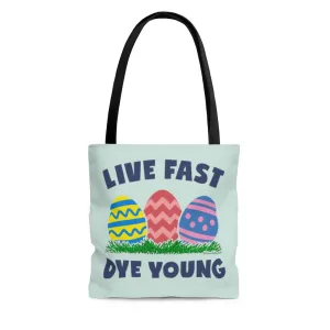 Live Fast Dye Young Tote Bag