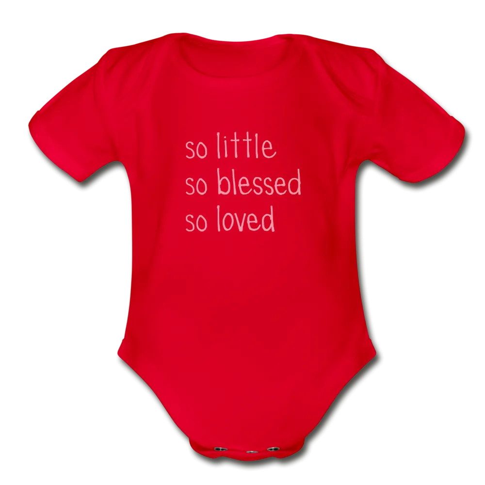 So Little So Blessed So Loved Organic Short Sleeve Baby Bodysuit
