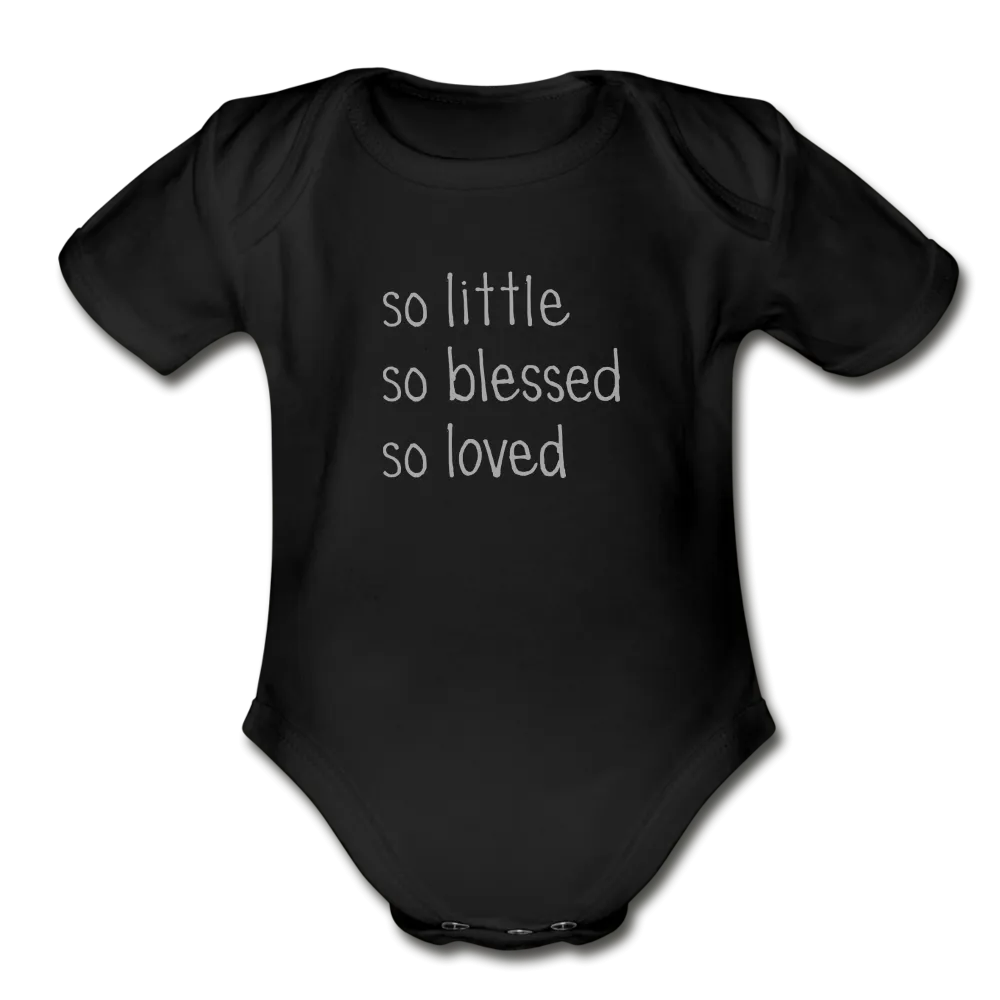 So Little So Blessed So Loved Organic Short Sleeve Baby Bodysuit