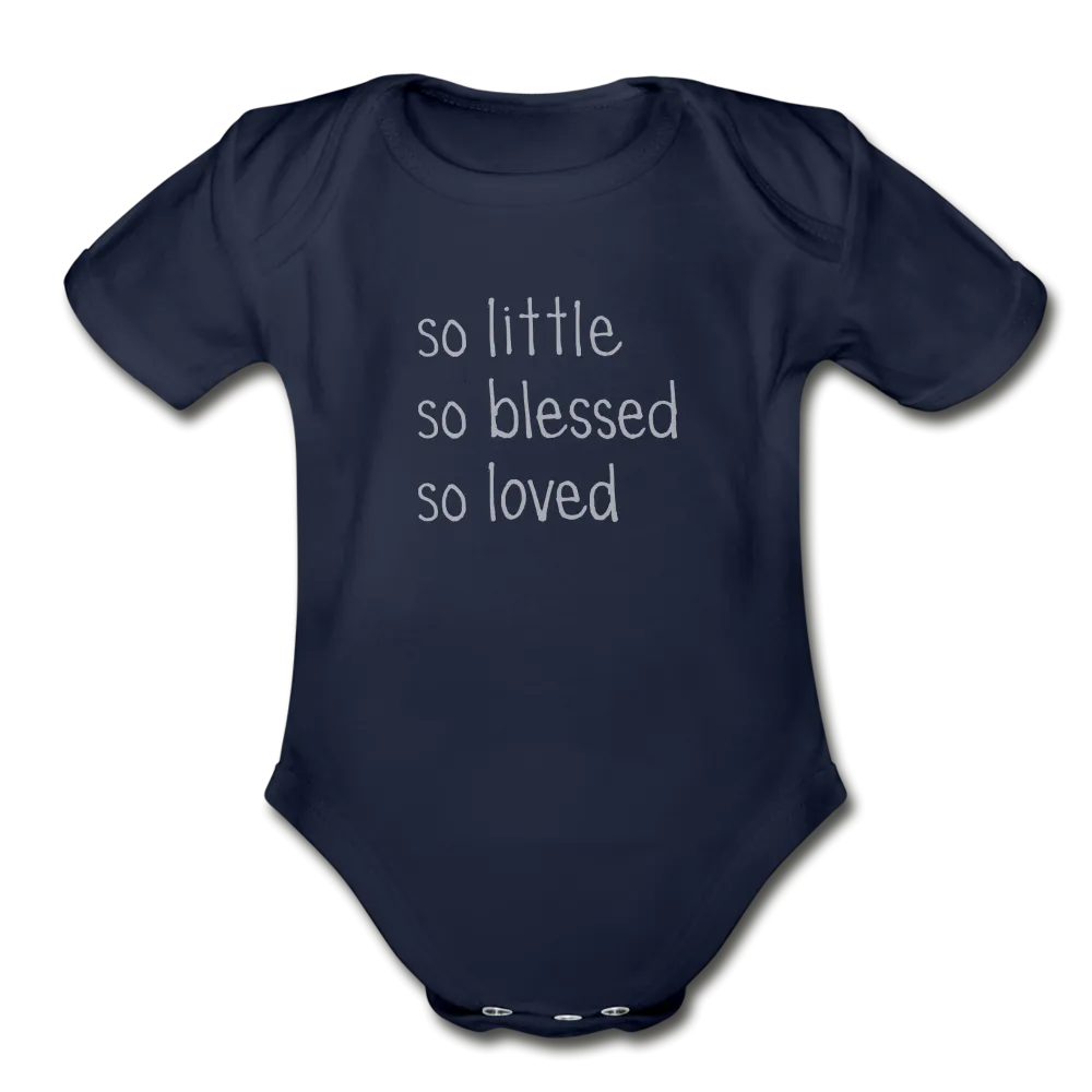 So Little So Blessed So Loved Organic Short Sleeve Baby Bodysuit