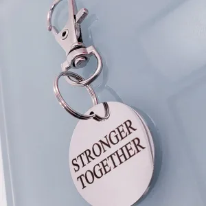 Stronger Together Keychain or Pendant