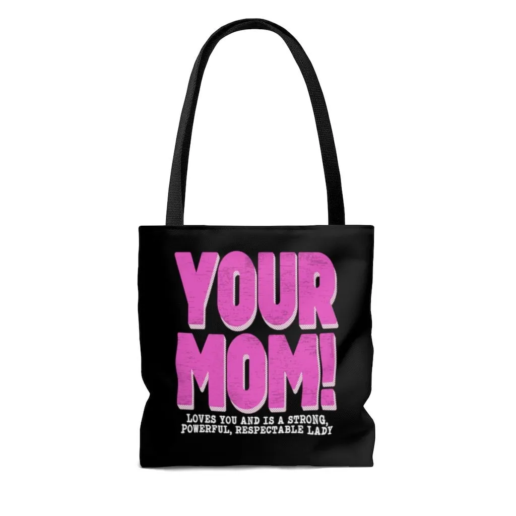 Your Mom T-Shirt Tote Bag